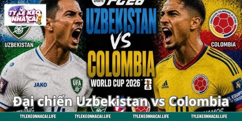 Đại chiến Uzbekistan vs Colombia định đoạt cục diện bảng đấu