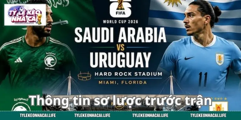 Thông tin sơ lược trước trận Saudi Arabia - Uruguay
